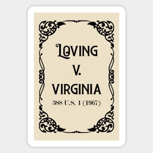 Loving v. Virginia 388 U.S. 1 (1967) Black Text check my store for the White Text version Magnet